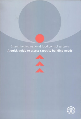 Strengthening National Food Control Systems A Quick Guide to Assess Capacity Building Needs