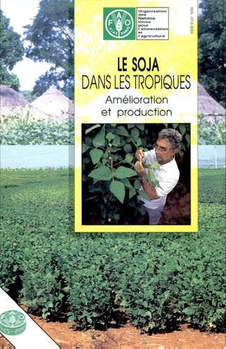 Le soja dans les tropiques amélioration et production