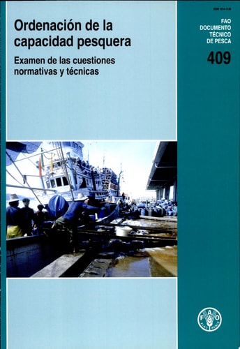 Ordenacion de la Capacidad Pesquera Examen de Las Cuestiones Normativas Y Tecnicas (Fao Documentos Tecnicos de Pesca Y Acuicultura)