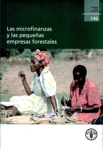 Las Microfinanzas Y Las Pequenas Empresas Forestales (Estudio Fao Montes)