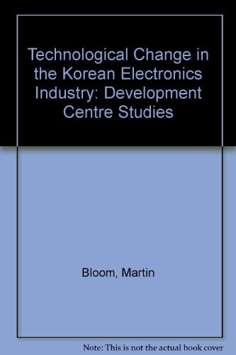 Technological Change in the Korean Electronics Industry (Development Centre Studies)