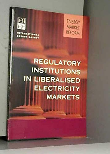 Regulatory Institutions in Liberalised Electricity Markets