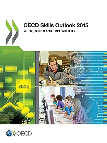 OECD Skills Outlook 2015: Youth, Skills and Employability