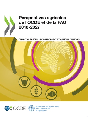 Perspectives agricoles de l'OCDE et de la FAO 2018-2027
