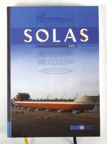 SOLAS, Consolidated Edition, 2009: Consolidated Text of the International Convention for the Safety of Life at Sea, 1974, and Its Protocol of 1988
