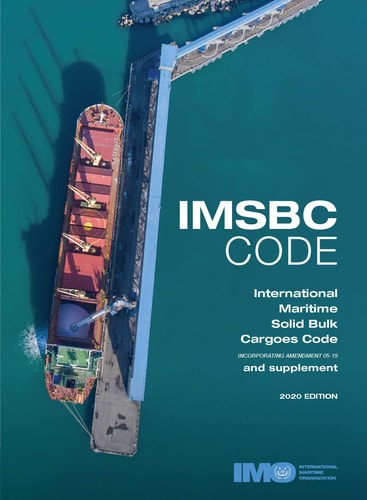 International Maritime Solid Bulk Cargoes Code: Incorporating Amendment 05-19 and Supplement
