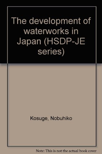 The development of waterworks in Japan (HSDP-JE series)