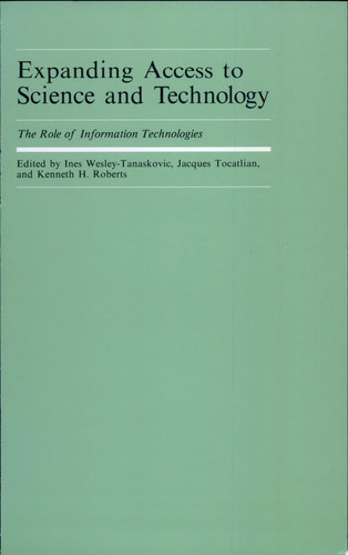 Expanding Access to Science and Technology The Role of Information Technologies : Proceedings of the Second International Symposium on the Frontiers of Science and Technology Held in Kyoto, Japan, 12-14 May 1992