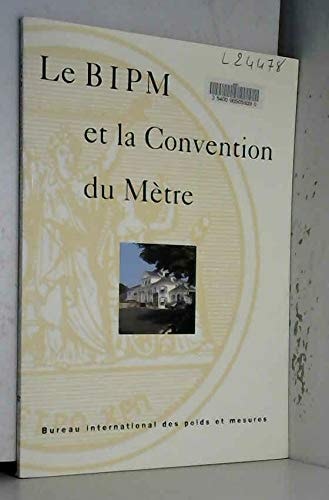 The BIPM et la Convention du mètre