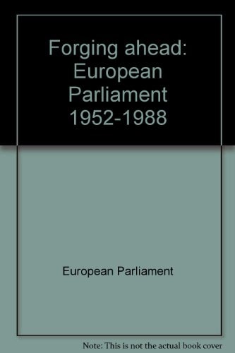 Forging Ahead: European Parliament, 1952-1988