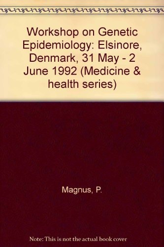 Genetic Epidemiology Workshop : Abstracts