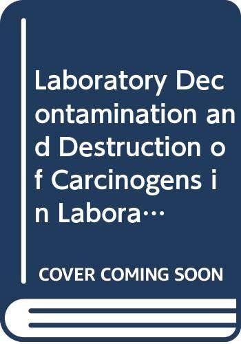 Laboratory Decontamination and Destruction of Carcinogens in Laboratory Wastes Some Antineoplastic Agents