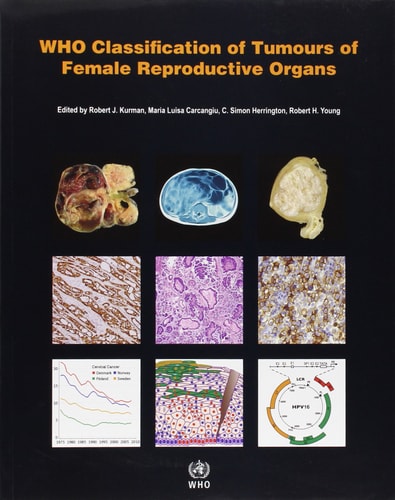 WHO Classification of Tumours of Female Reproductive Organs