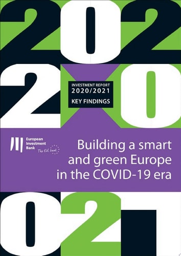 EIB Investment Report 2020/2021 - Key Findings: Building a Smart and Green Europe in the Covid-19 Era