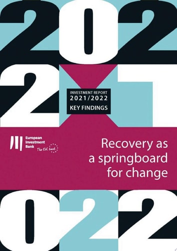 EIB Investment Report 2021/2022 - Key findings Recovery as a springboard for change