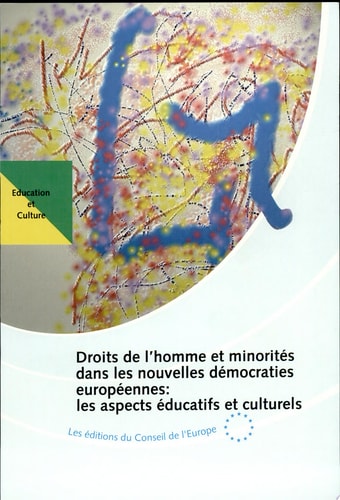 Droits de l'homme et minorités dans les nouvelles démocraties européennes, les aspects éducatifs et culturels rapport de l'atelier tenu à Lohusalu (Estonie), 20-23 octobre 1994