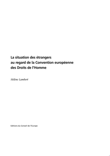 La situation des étrangers au regard de la Convention européenne des droits de l'homme