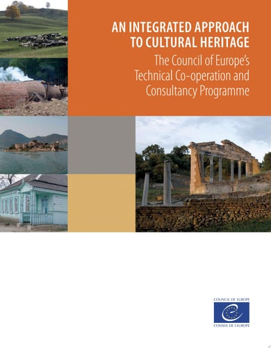 An integrated approach to cultural heritage The Council of Europe’s Technical Co-operation and Consultancy Programme