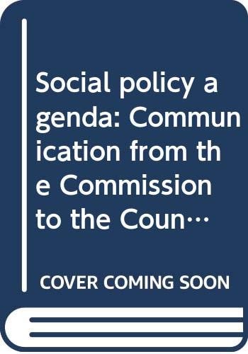 Social policy agenda: Communication from the Commission to the Council, the European Parliament, the Economic and Social Committee and the Committee of the Regions (Employment & social affairs)