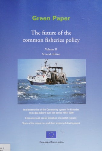 Green Paper: The Future of the Common Fisheries Policy: Volume II