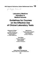 Laboratory Medicine Education in Medical Schools: Guidelines for Courses on the Effective Use of Clinical Laboratory Tests (WHO Regional Publications, Eastern Mediterranean Series)