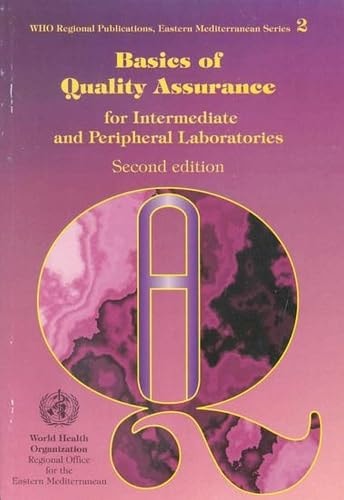 Basics of Quality Assurance for Intermediate and Peripheral Laboratories (WHO Regional Publications Eastern Mediterranean Series, 2)