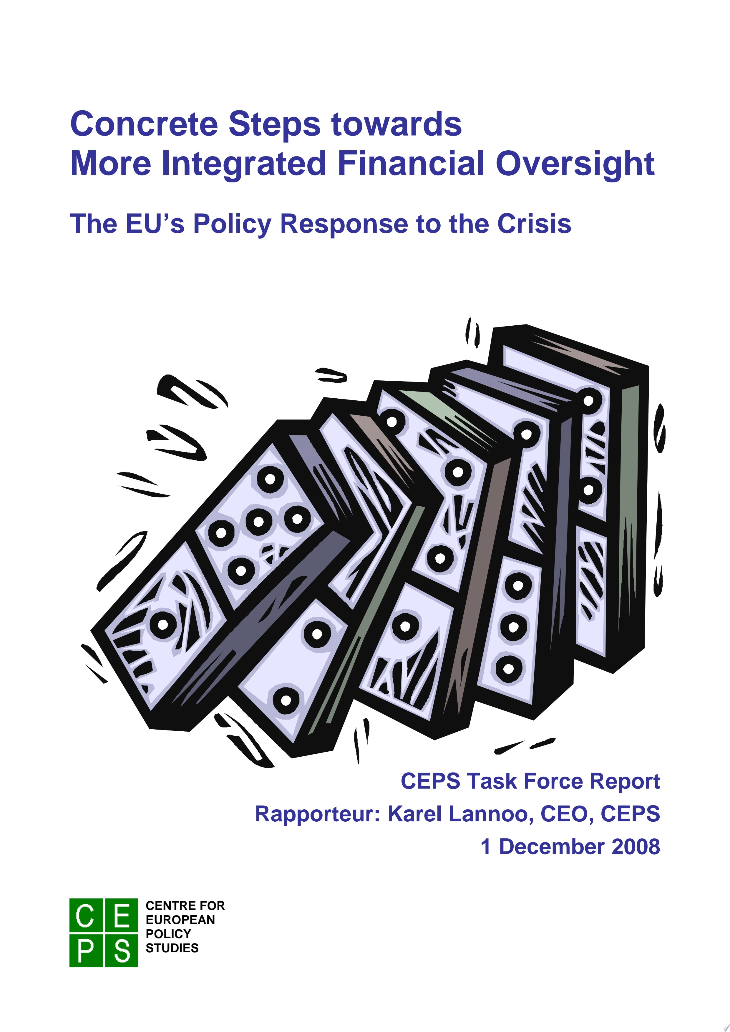 Concrete Steps towards More Integrated Financial Oversight: The EU’s Policy Response to the Crisis