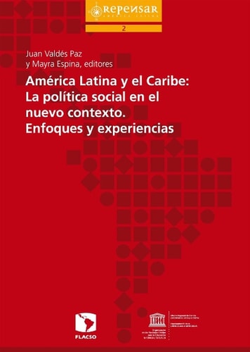 América Latina y el Caribe La política social en el nuevo contexto; enfoques y experiencias