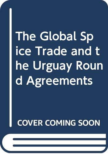 The Global Spice Trade and the Urguay Round Agreements