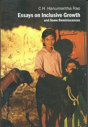 Essays on Inclusive Growth and Some Reminiscences