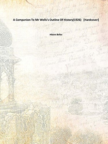 A Companion To Mr Wells'S Outline Of History(1926) [Hardcover] 1926 [Hardcover]