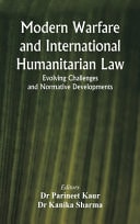 Modern Warfare and International Humanitarian Law Evolving Challenges and Normative Developments