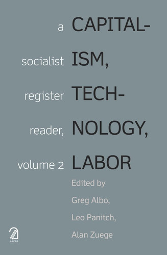 AAKAR BOOKS Capitalism, Technology, Labor: A Socialist Register Reader