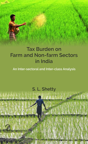 AAKAR BOOKS Tax Burden on Farm and Non-Farm Sectors in India: An Inter-Sectoral and Inter-Class Analysis
