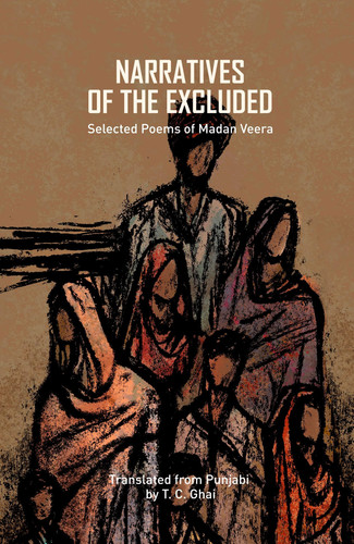 Narratives of the Excluded Selected Poems of Madan Veera