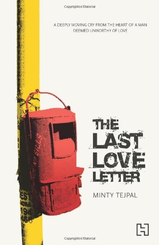 The Last Love Letter [Paperback] [Jan 01, 2012] Tejpal, Minty