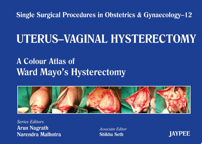 Single Surgical Procedures in Obstetrics and Gynaecology–12: A Colour Atlas of Ward Mayo's Hysterectomy