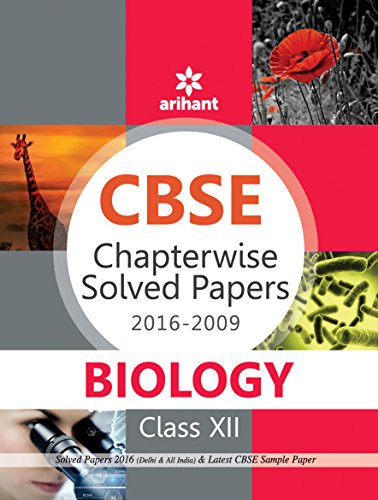 CBSE Chapterwise Solved Papers 2016-2009 - Biology Class 12