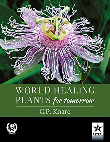 World Healing Plants for Tomorrow An Insight Into Further Research