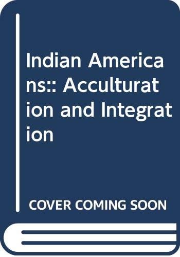 Indian Americans Acculturation and Integration