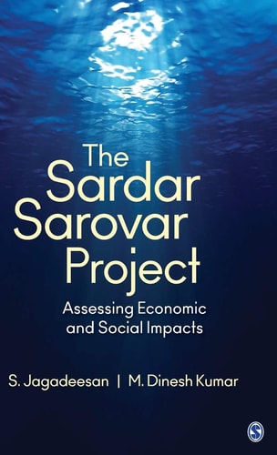 The Sardar Sarovar Project Assessing Economic and Social Impacts