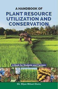 Handbook of Plant Resource Utilization and Conservation