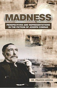 Madness: Perspectives and Representations in the Fiction of Joseph Conrad,2016, 376 pp.