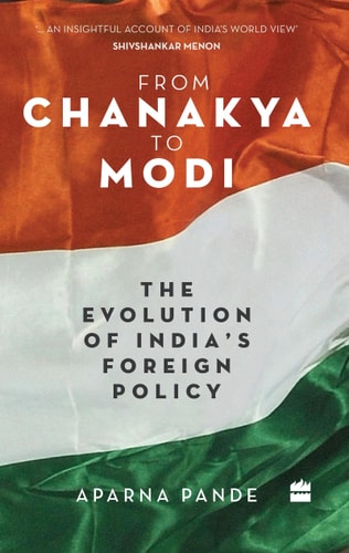 From Chanakya to Modi The Evolution of India's Foreign Policy