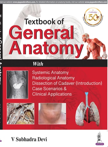 Textbook of General Anatomy with Systemic Anatomy, Radiological Anatomy, Medical Genetics