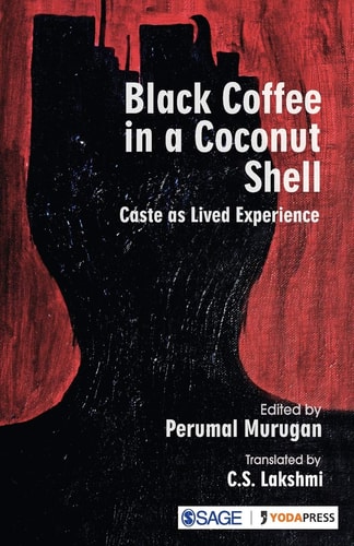 Black Coffee in a Coconut Shell Caste as Lived Experience