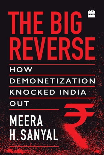 The Big Reverse How Demonetization Knocked India Out