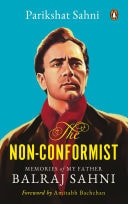The Non-Conformist Memories of My Father Balraj Sahni