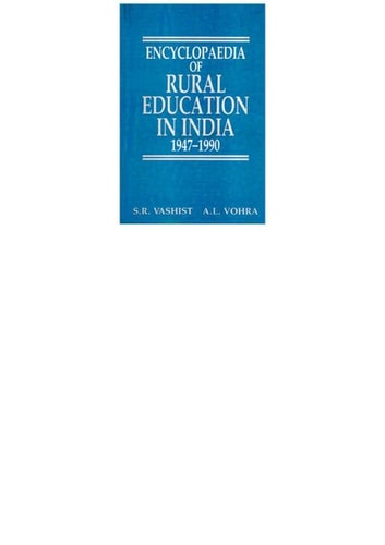 Encyclopaedia Of Rural Education In India Community Development And Education (1947-1990)