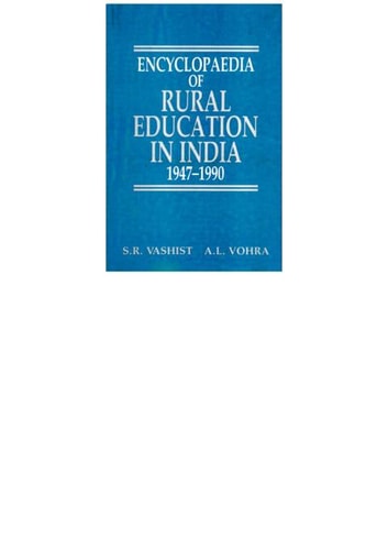 Encyclopaedia Of Rural Education In India Rural Higher Education (1947-1990)